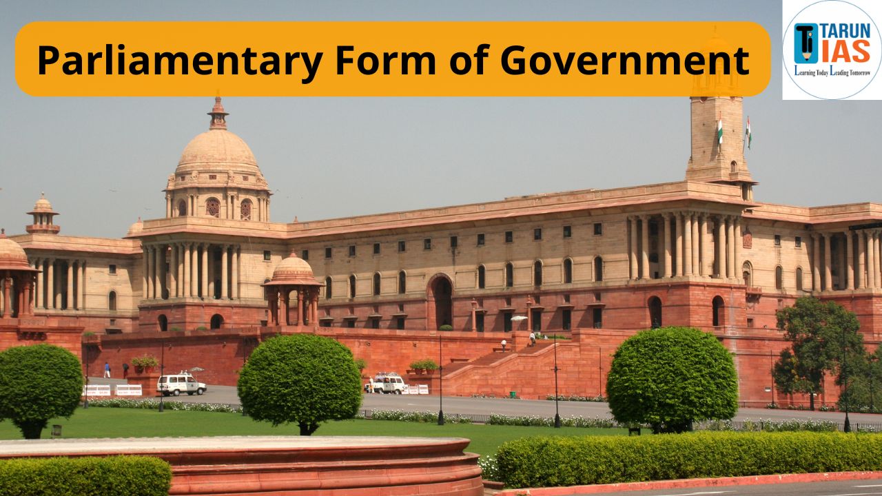 Read more about the article Parliamentary Form of Government in India, Features, Merits & Demerits