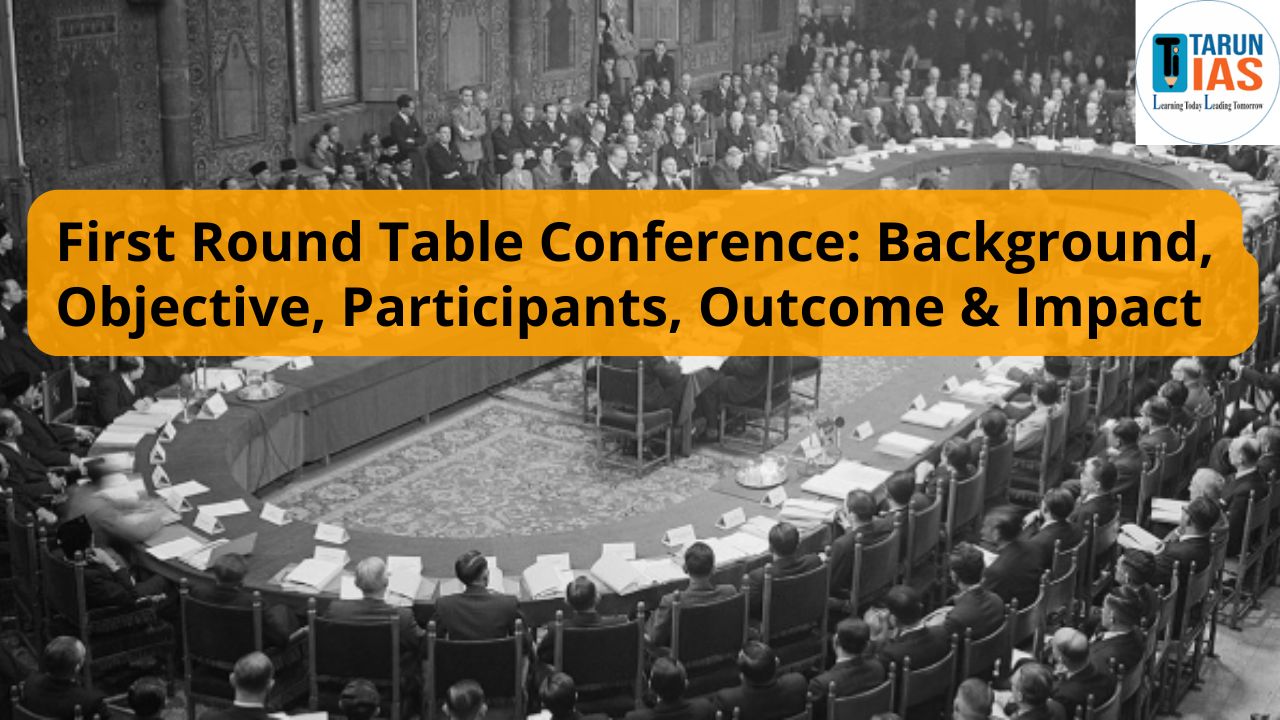 First Round Table Conference upsc