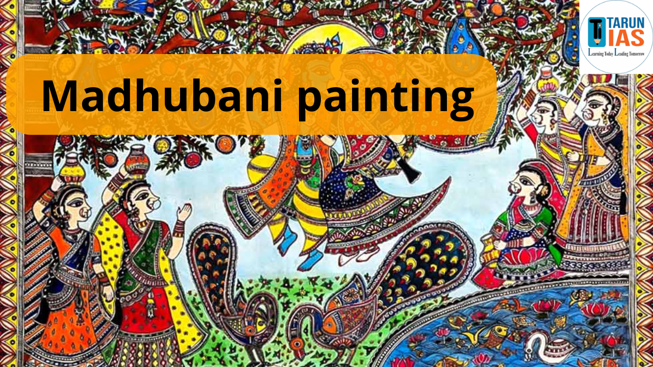 Read more about the article Madhubani Painting: Background, Geographical, Evolution, Themes Techniques & Global Recognition