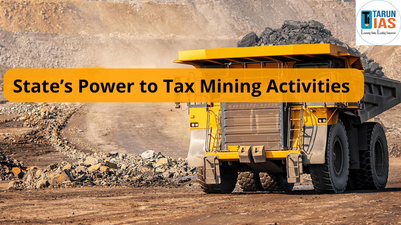 Read more about the article State’s Power to Tax Mining Activities in India: Supreme Court Verdict, Royalty, and Legal Impact