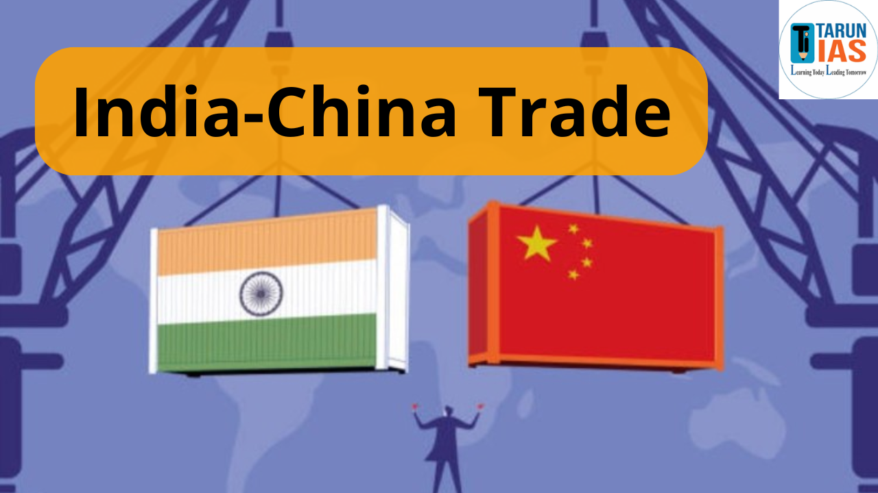 Read more about the article India-China Trade: Causes, Impact & Strategic Response