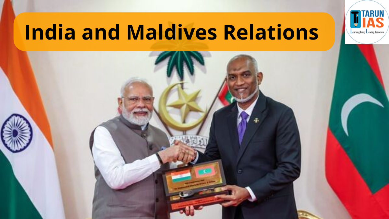 Read more about the article India and Maldives Relations : Strategic Ties, Trade, Defence & Key Agreements