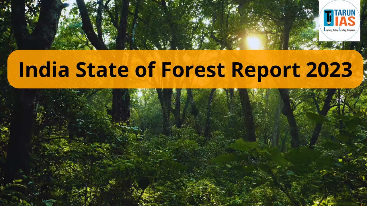 Read more about the article India State of Forest Report 2023: Key Highlights, Findings, Challenges & Solutions