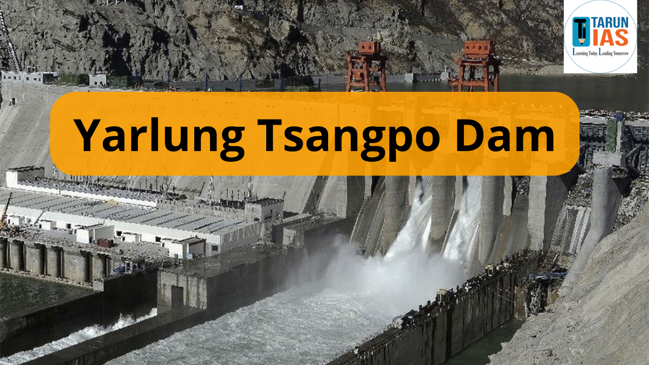 Read more about the article Yarlung Tsangpo Dam: World’s Largest Hydropower Project & India’s Concerns