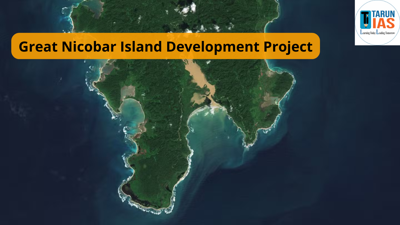 Great Nicobar Island Development Project: Strategic Vision or Ecological Threat?