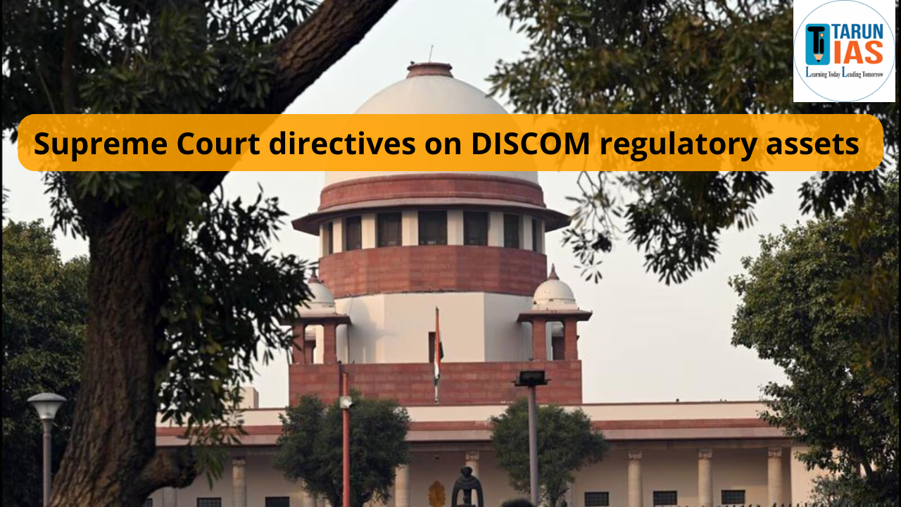 Read more about the article Supreme Court Directives on DISCOM Regulatory Assets: Recovery, Reforms, Impact