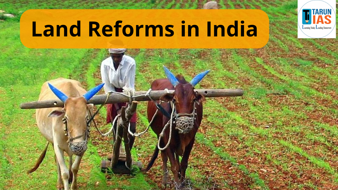 Read more about the article Land Reforms in India: Background, Objectives, Acts, Impact