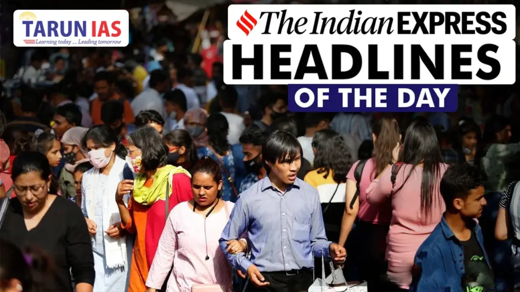 Indian Express : Headlines Of The Day -07/7/2023