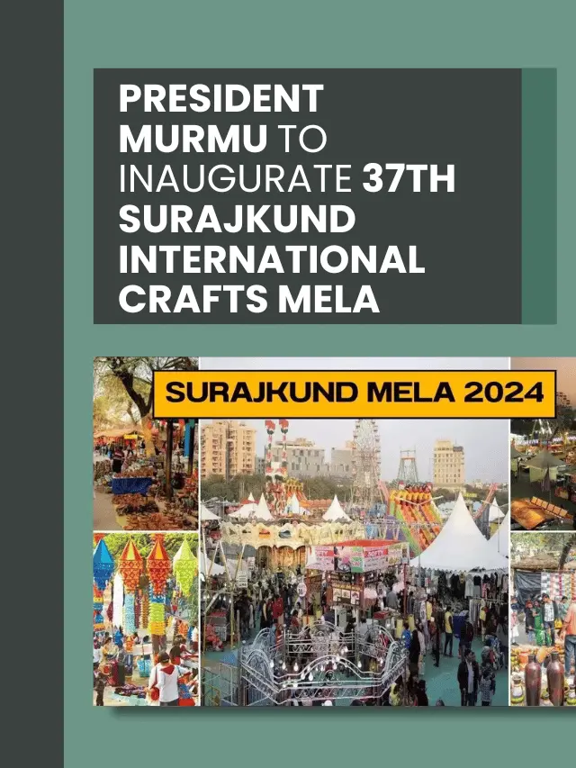 President Murmu to Inaugurate 37th Surajkund International Crafts Mela