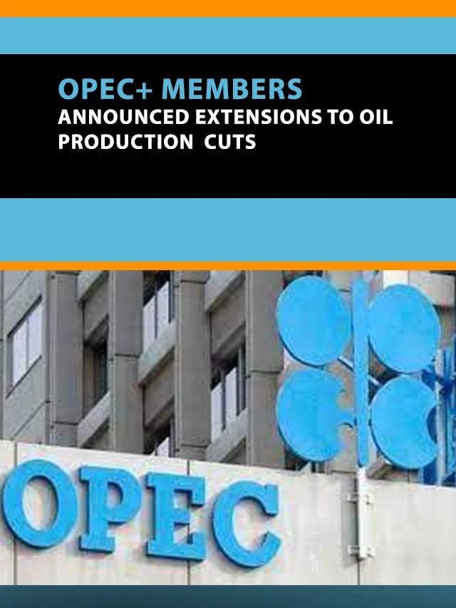 OPEC+ members announced extensions to oil production cuts poster