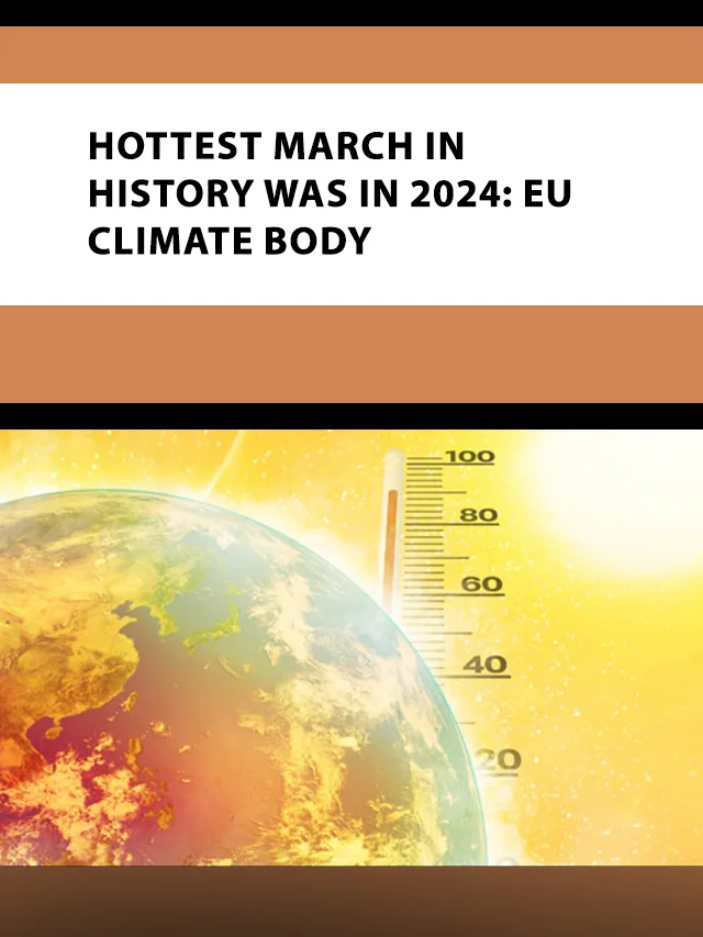 Hottest March in history was in EU climate body poster