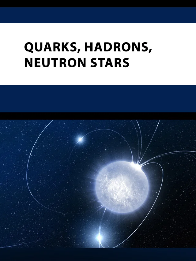 Quarks, Hadrons, Neutron Stars poster