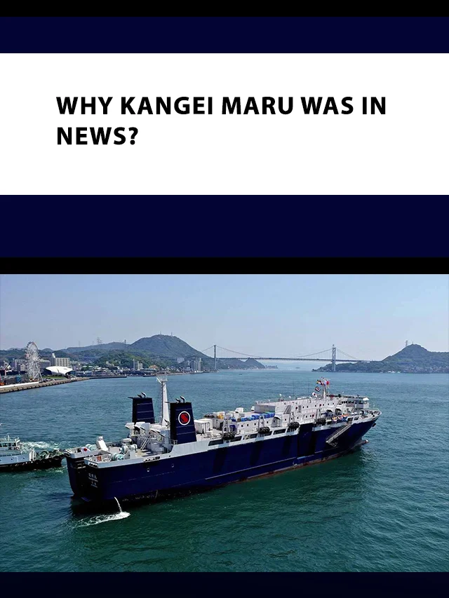 Why Kangei Maru was in news poster
