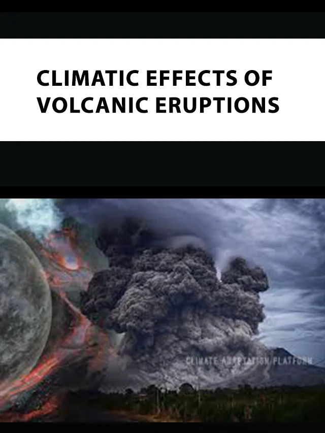 Climatic effects of Volcanic eruptions poster
