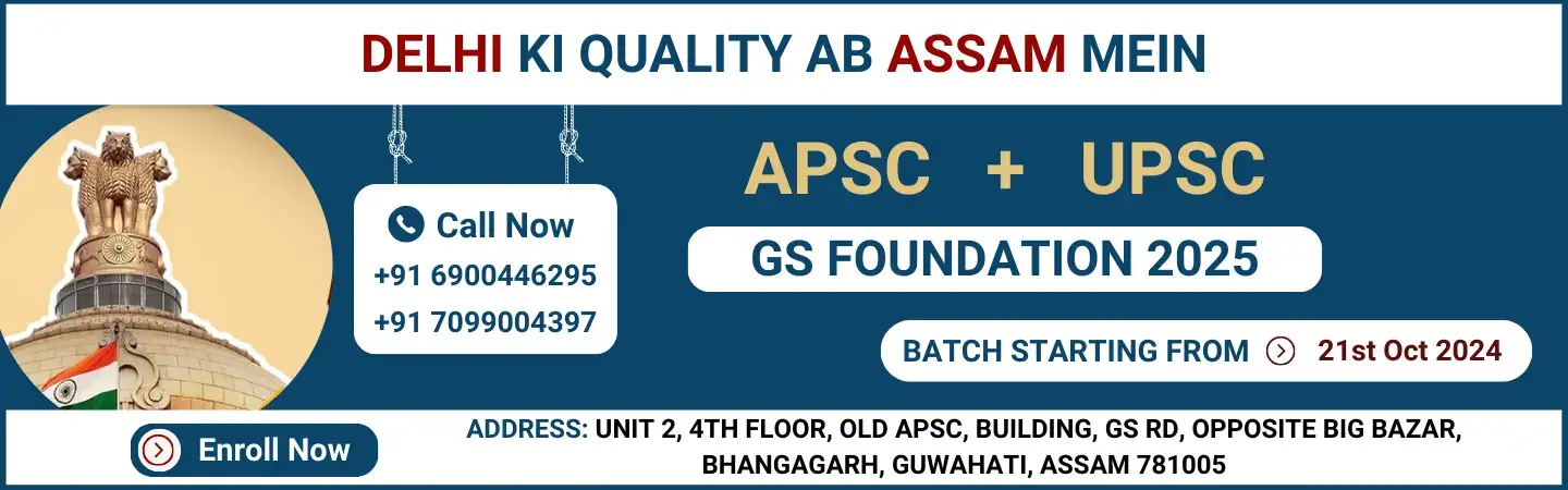 APSC + UPSC GS Foundation 